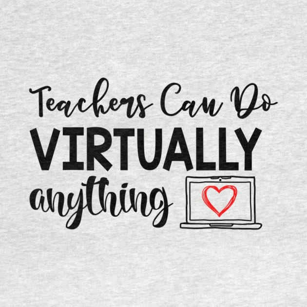 Teachers Can Do Virtually Anything Funny Shirt by Alana Clothing